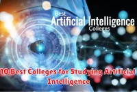 10 Best Colleges for Studying Artificial Intelligence
