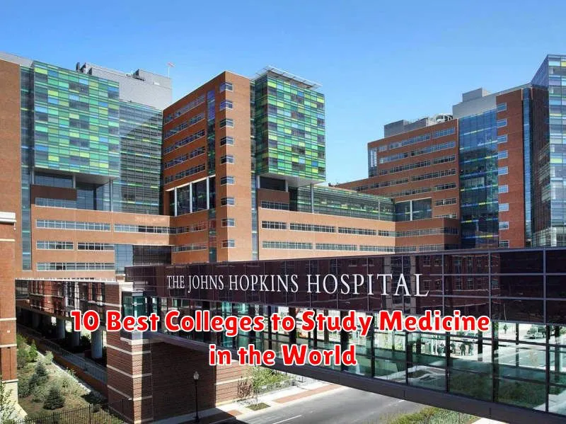 10 Best Colleges to Study Medicine in the World 10 Best Colleges to Study Medicine in the World