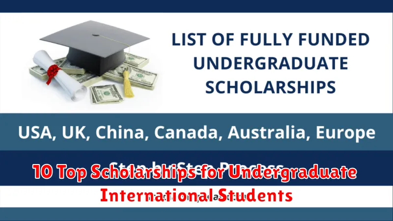 10 Top Scholarships for Undergraduate International Students 10 Top Scholarships for Undergraduate International Students